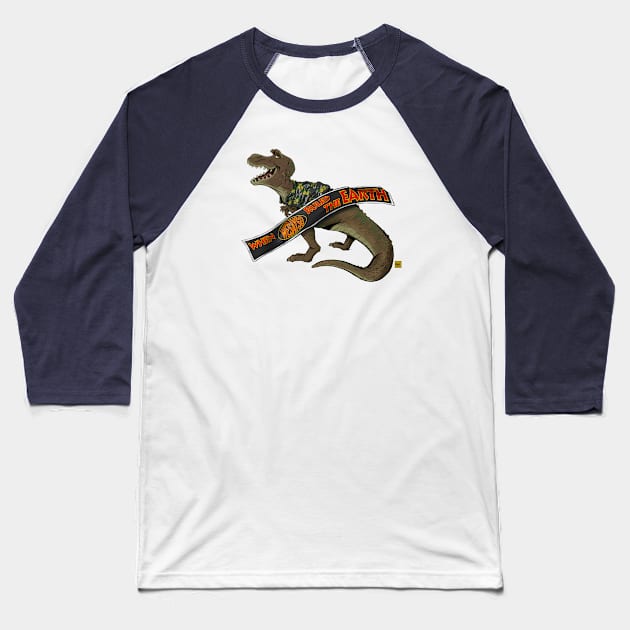 When wesayso ruled the earth Baseball T-Shirt by kyohazard